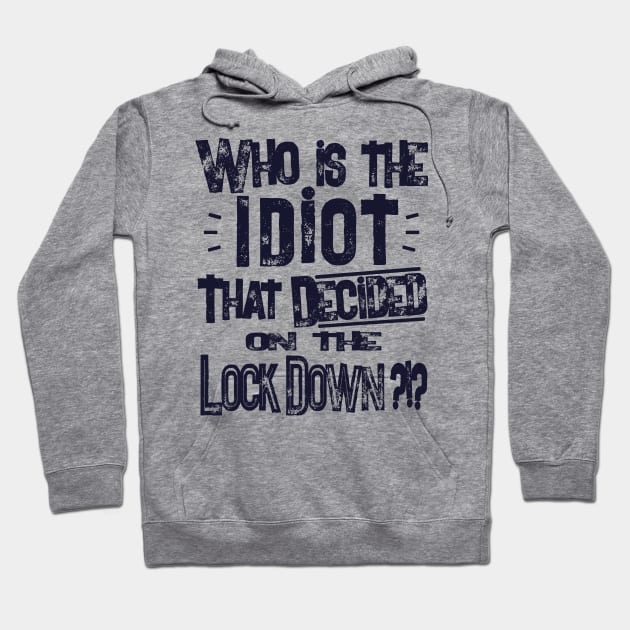 Who Is The IDIOT that decided on the Lock Down Hoodie by Coron na na 